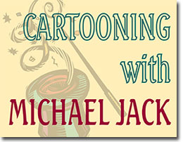 Cartooning with Michael Jack